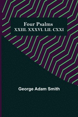 bokomslag Four Psalms XXIII. XXXVI. LII. CXXI