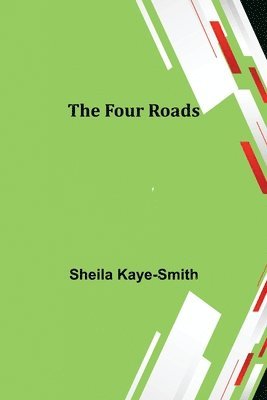 Sheila Kaye-Smith - Four Roads, Häftad