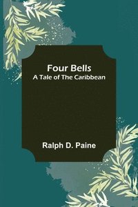 bokomslag Four Bells A Tale of the Caribbean