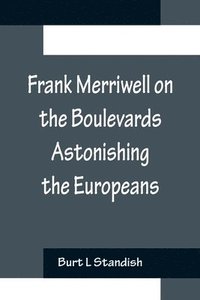 bokomslag Frank Merriwell on the Boulevards Astonishing the Europeans