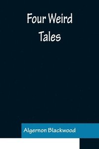 bokomslag Four Weird Tales