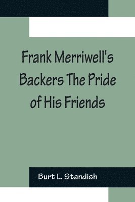 bokomslag Frank Merriwell's Backers The Pride of His Friends