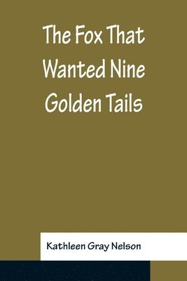 The Fox That Wanted Nine Golden Tails 1