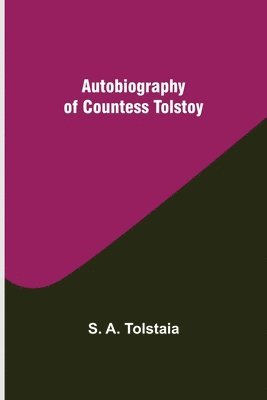 bokomslag Autobiography of Countess Tolstoy