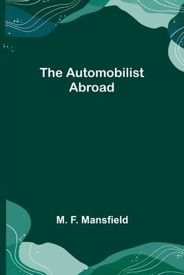 bokomslag The Automobilist Abroad