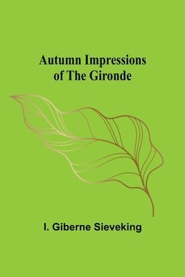 Autumn Impressions of the Gironde 1