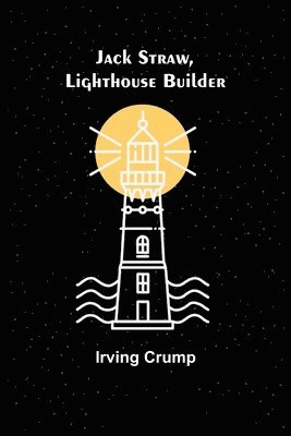 bokomslag Jack Straw, Lighthouse Builder