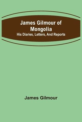 James Gilmour - James Gilmour of Mongolia, Häftad