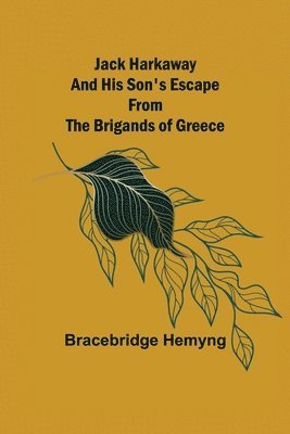 bokomslag Jack Harkaway and His Son's Escape from the Brigands of Greece