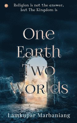 Lamkupar Marbaniang, Lamkupar Marbaniang - One Earth Two Worlds, Häftad