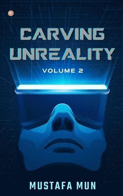 Carving Unreality Volume 2 1