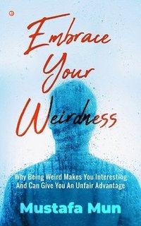 bokomslag Embrace Your Weirdness