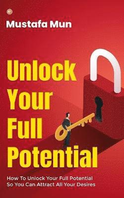 Mustafa Mun - Unlock Your Full Potential, Häftad