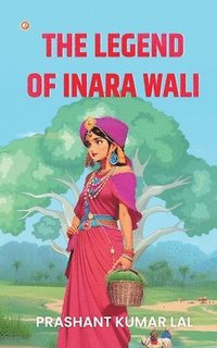 bokomslag The Legend of Inara Wali