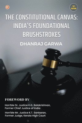 bokomslag The Constitutional Canvas: India's Foundational Brushstrokes