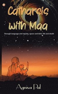 bokomslag Catharsis with Maa: Through language and society, space and time, life and death