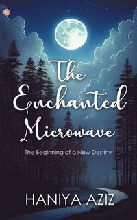 bokomslag The Enchanted Microwave