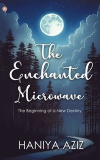 bokomslag The Enchanted Microwave