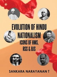 bokomslag Evolution of Hindu Nationalism - Icons of HMS, RSS and BJS