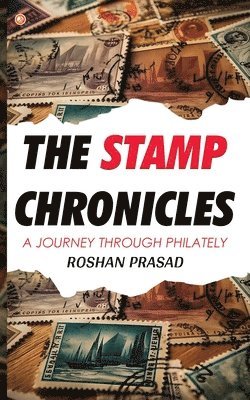 bokomslag The Stamp Chronicles: A Journey Through Philately
