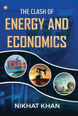 bokomslag The Clash of Energy and Economics