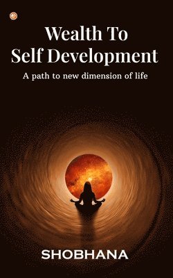 Wealth to Self Development 1