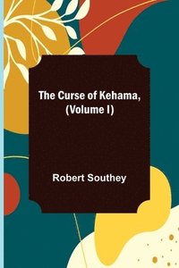 bokomslag Curse of Kehama, (Volume I)