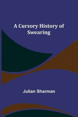 bokomslag A Cursory History of Swearing