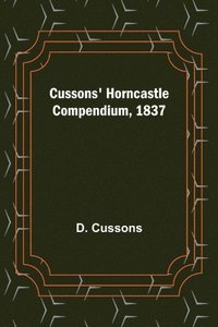 bokomslag Cussons' Horncastle Compendium, 1837