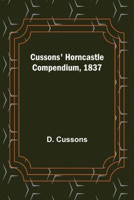 bokomslag Cussons' Horncastle Compendium, 1837