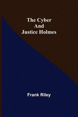 The Cyber and Justice Holmes 1