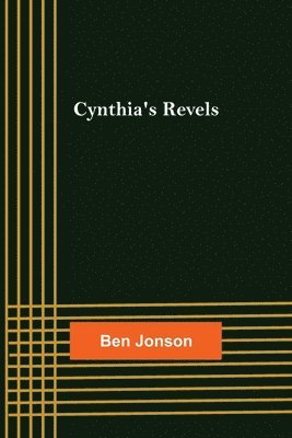 Cynthia's Revels 1