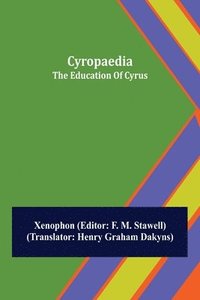 bokomslag Cyropaedia; The Education Of Cyrus
