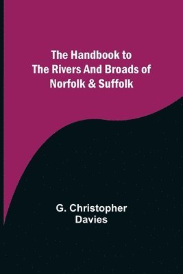 G Christopher Davies, G. Christopher Davies - Handbook to the Rivers and Broads of Norfolk & Suffolk, Häftad
