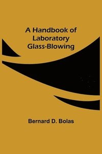 bokomslag A Handbook of Laboratory Glass-Blowing