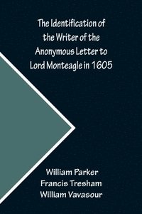 bokomslag The Identification of the Writer of the Anonymous Letter to Lord Monteagle in 1605