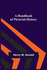 bokomslag A Handbook of Pictorial History