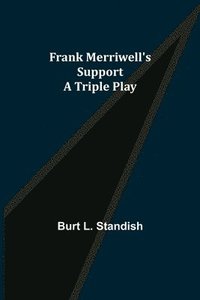 bokomslag Frank Merriwell's Support A Triple Play