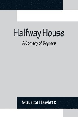 Maurice Hewlett - Halfway House, Häftad