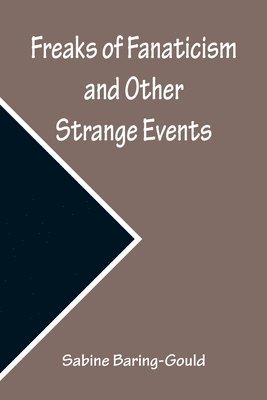 Freaks of Fanaticism and Other Strange Events 1
