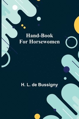 bokomslag Hand-book for Horsewomen