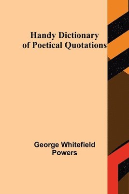 bokomslag Handy Dictionary of Poetical Quotations