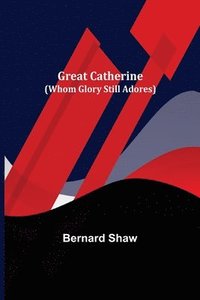 bokomslag Great Catherine (Whom Glory Still Adores)