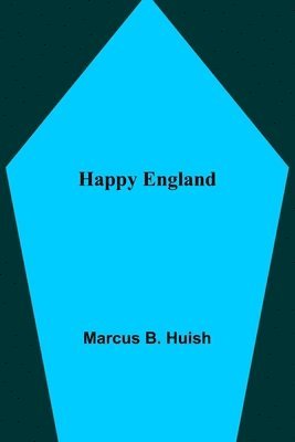 Marcus B Huish - Happy England, Häftad