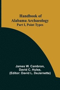 bokomslag Handbook of Alabama Archaeology