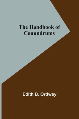 The Handbook of Conundrums 1