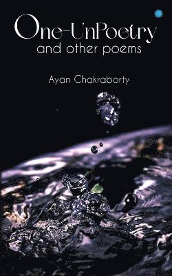bokomslag One Un-Poetry and other poems...