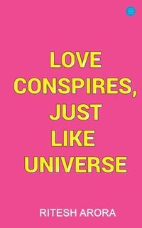 bokomslag Love Conspires, Just like Universe