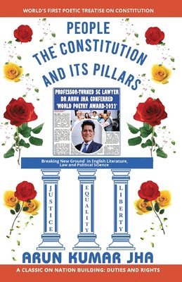 Arun Kumar Jha, JHA,Dr. ARUN KUMAR - People the Constitution and Its Pillars - Justice Equality Liberty, Häftad