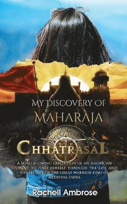 bokomslag My Discovery Of Maharaja Chhatrasal